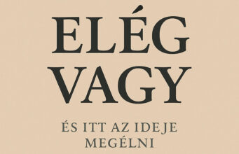 Elég vagy – és ezt itt az ideje megélni