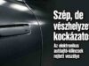 Az autóajtó-kilincsek rejtett veszélye: miért avatkozik be végre a szabályozás