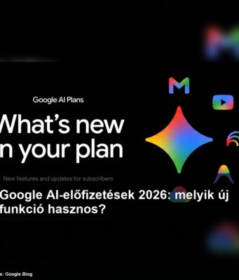 Google AI-előfizetések 2026: melyik új funkció hasznos? Google AI-előfizetések 2026: melyik új funkció hasznos?