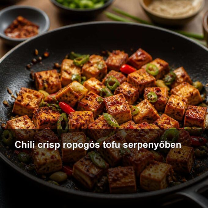 2026-09-27-chili-crisp-ropogos-tofu-serpenyoben-featured Chili crisp ropogós tofu serpenyőben
